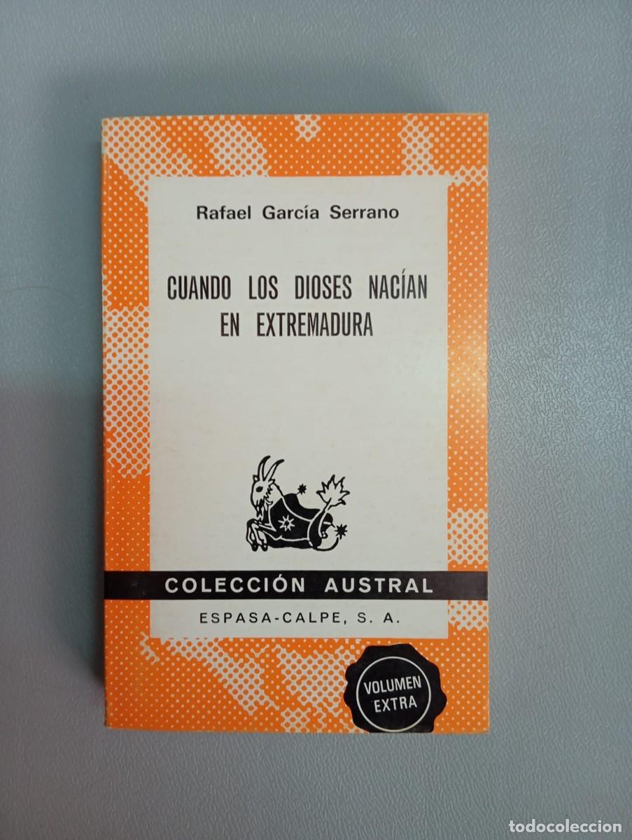 Libros de segunda mano: Cuando los dioses nac&iacute;an en Extremadura /Rafael Garc&iacute;a Serrano/Austral,1973