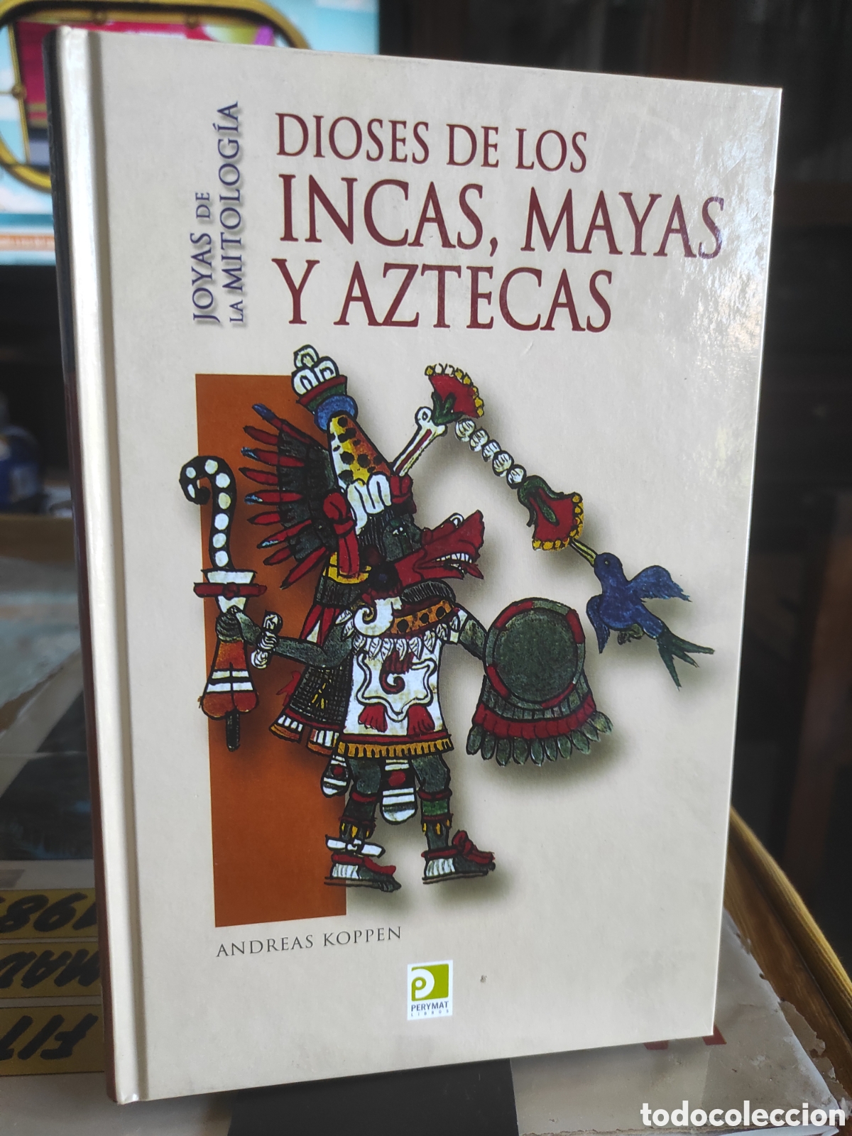 Libros de segunda mano: Dioses de los incas, mayas y aztecas. Andreas Koppen (PEDIDO MINIMO 10&euro;)