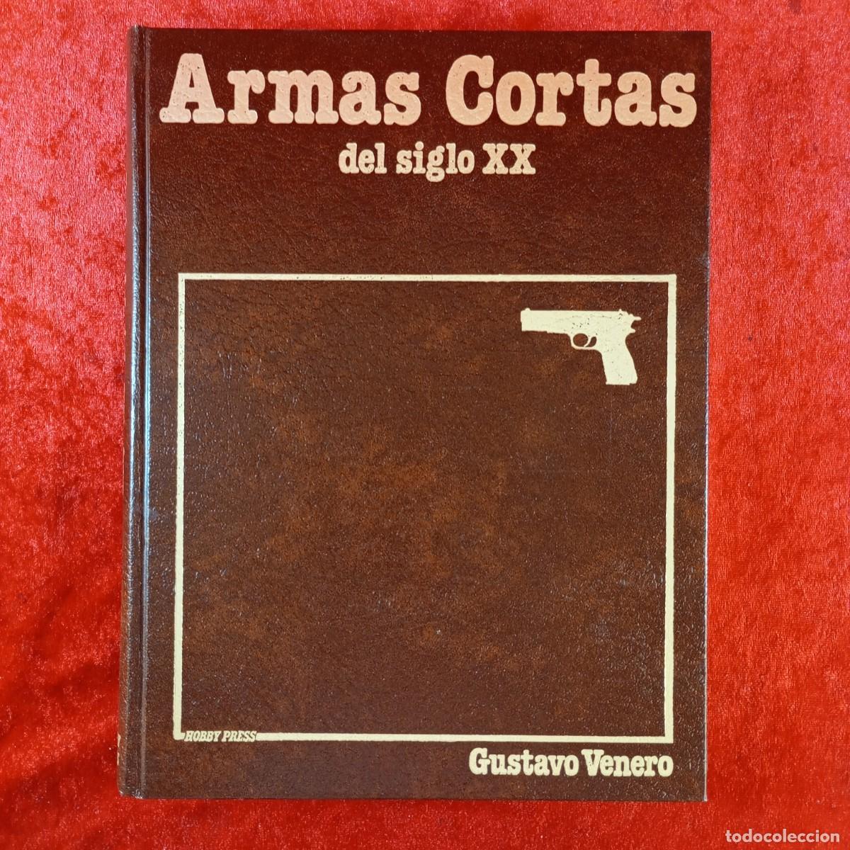 Libros de segunda mano: ARMAS CORTAS DEL SIGLO XIX - GUSTAVO VENERO - HOBBY PRESS / 1520