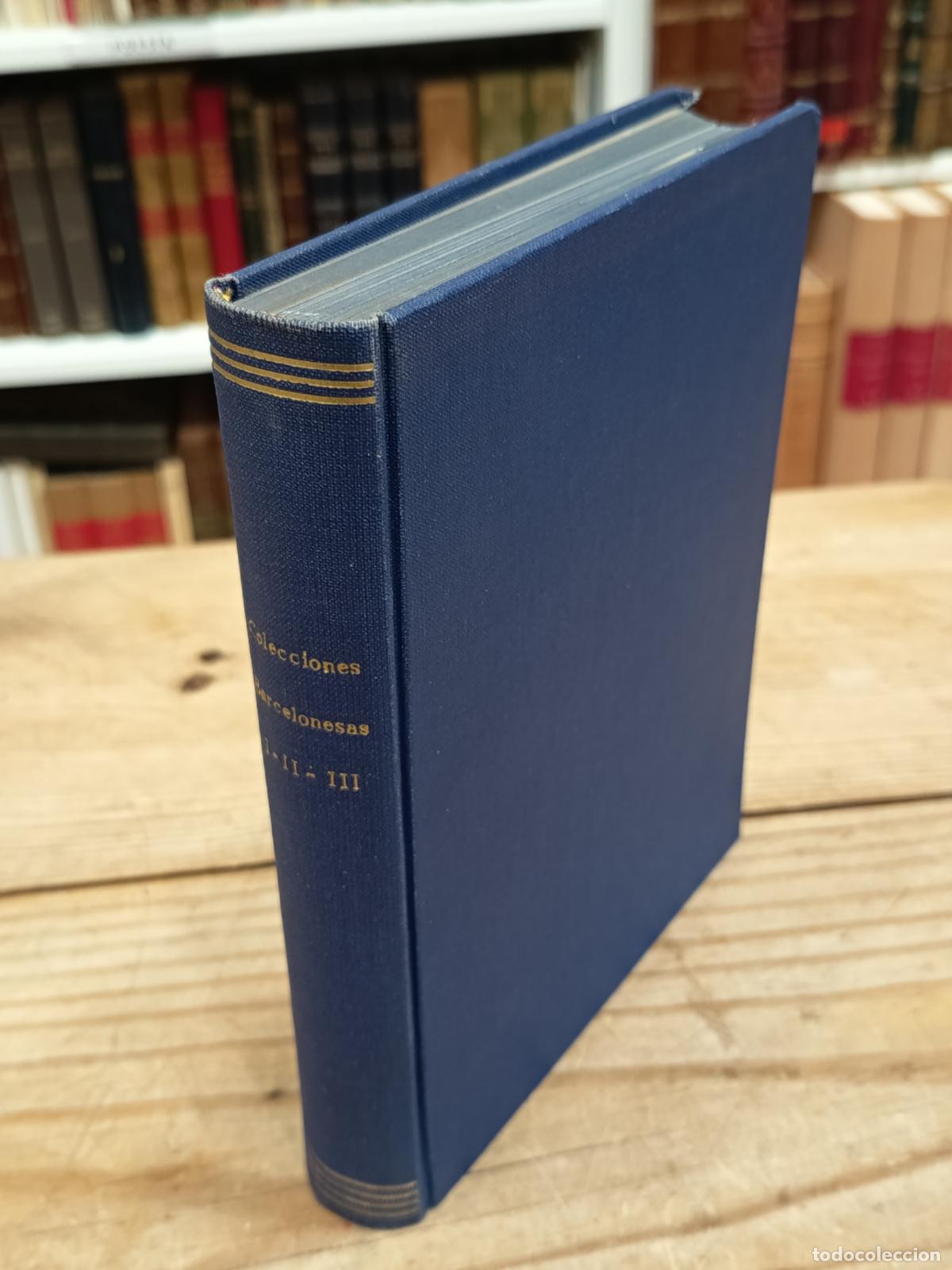 Libros de segunda mano: 1946 - Tres Cat&aacute;logos de tres Exposici&oacute;nes de Colecciones Barcelonesas encuadernados en un solo tomo