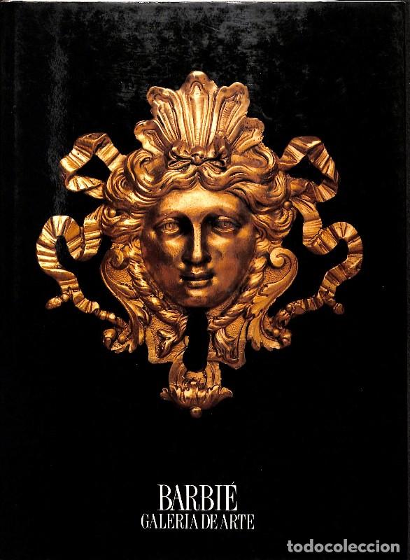 Libros de segunda mano: Barbi&eacute;, Galer&iacute;a de Arte. Pintura, mobiliario y objetos de los Siglos XIII al XIX - Manuel Barbi&eacute;
