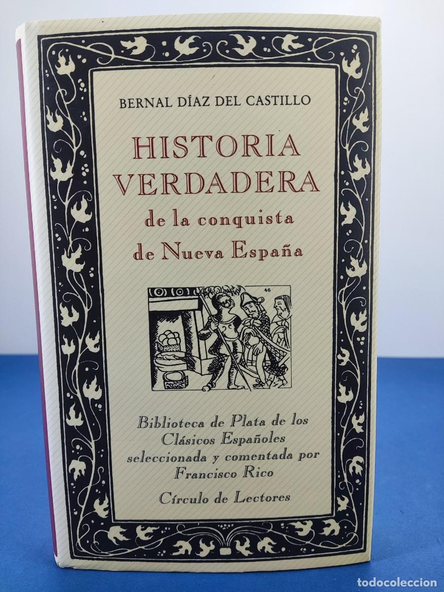 Libros de segunda mano: HISTORIA VERDADERA DE LA CONQUISTA DE NUEVA ESPA&Ntilde;A / BERNAL D&Iacute;AZ DEL CASTILLO / C&Iacute;RCULO