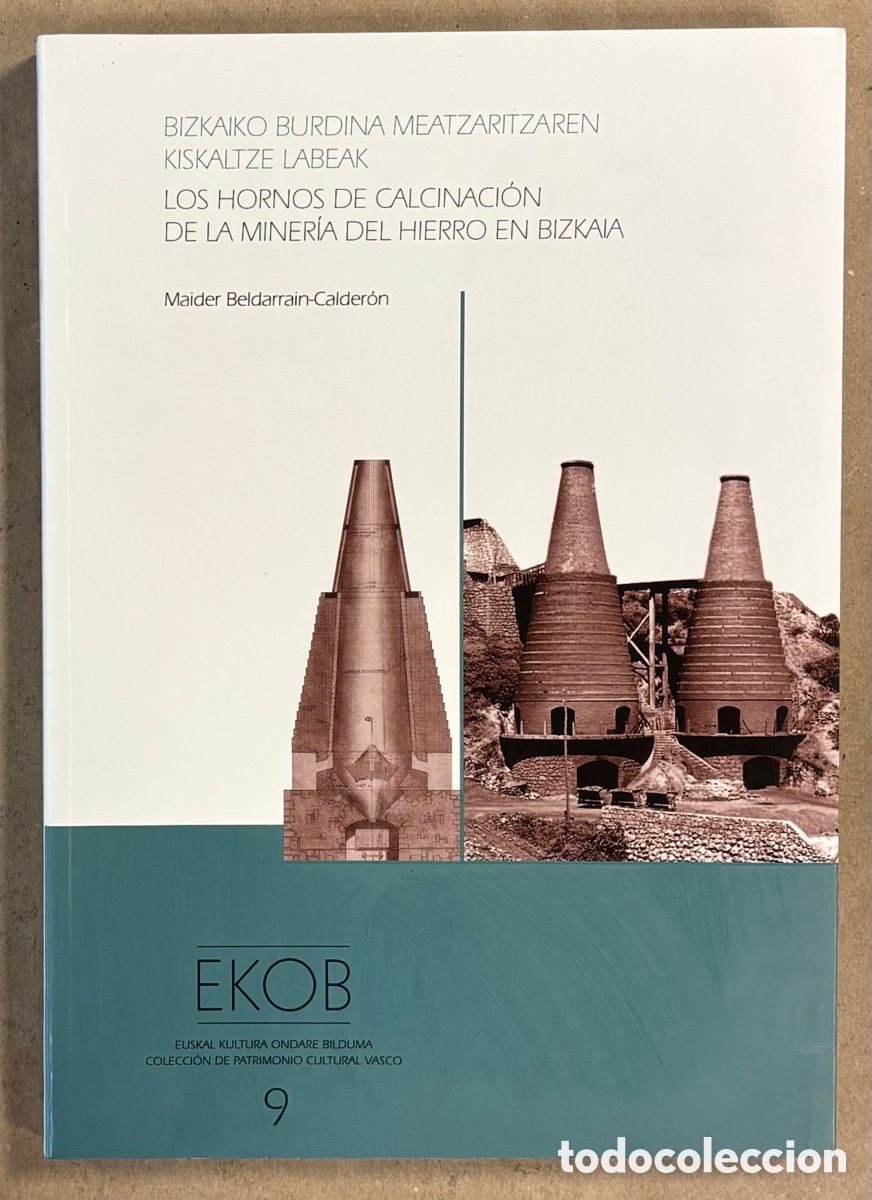 Second hand books: LOS HORNOS DEL CALCINACI&Oacute;N DE LA MINER&Iacute;A DEL HIERRO EN BIZKAIA. MAIDER BELDARRAIN-CALDER&Oacute;N