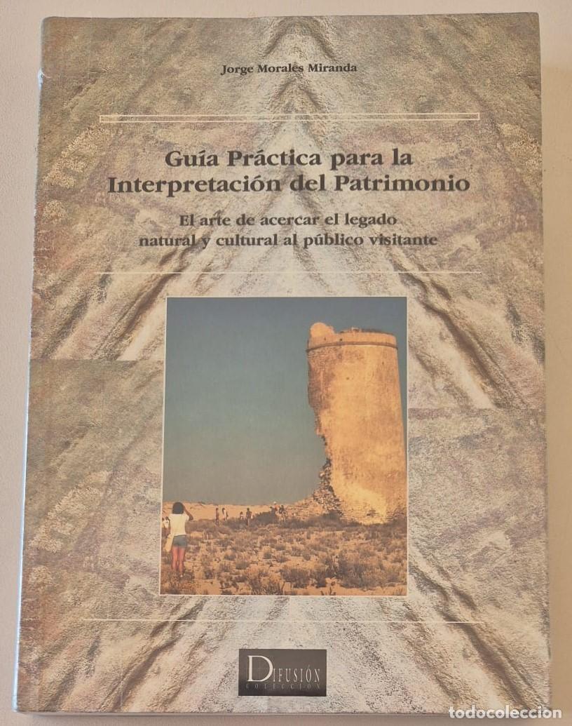 Gebrauchte B&uuml;cher: Gu&iacute;a Pr&aacute;ctica para la Interpretaci&oacute;n del Patrimonio. El arte de acercar el legado natural y cultural