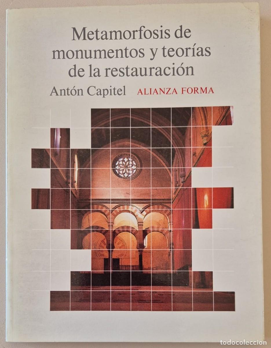 Libros de segunda mano: Metamorfosis de monumentos y teor&iacute;as de la restauraci&oacute;n