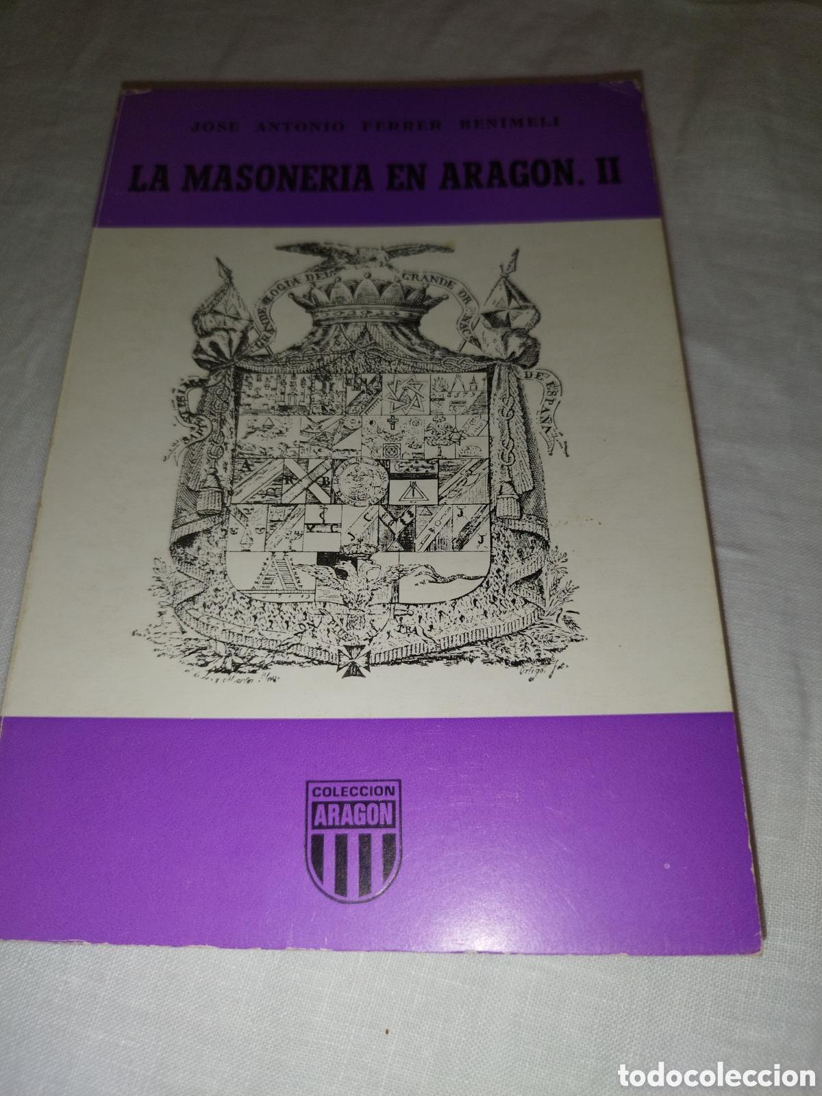 Libros de segunda mano: LA MASONERIA EN ARAGON II.-FERRER BENIMELI. ED. LIBRERIA GENERAL, 1979 PRIMERA EDICION.