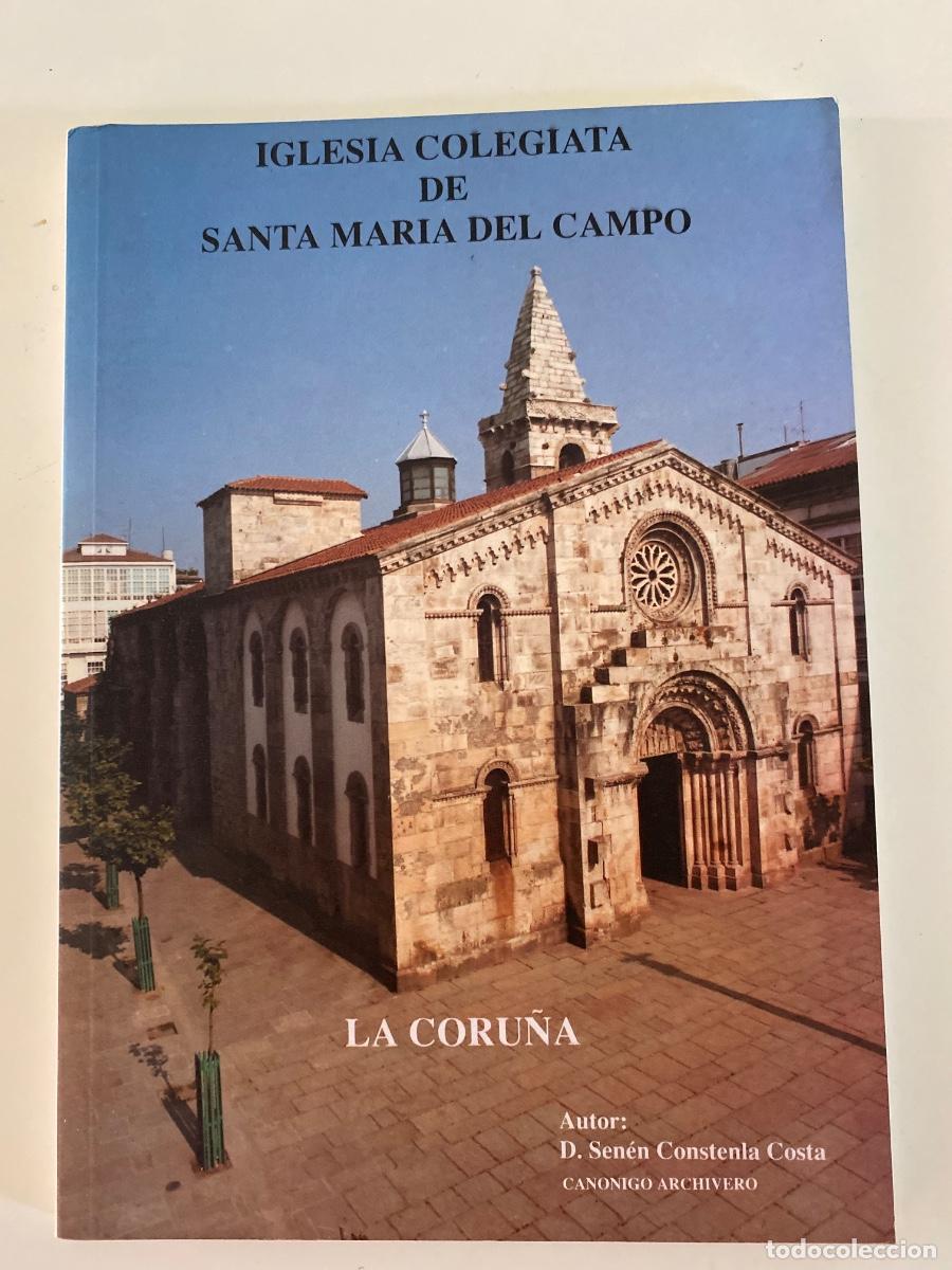 Libros de segunda mano: La Coru&ntilde;a. Iglesia colegiata de Santa Maria del Campo. Senen Constenla. 1992