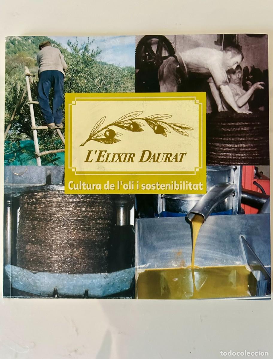 Livros em segunda m&atilde;o: L' ELIXIR DAURAT - CULTURA DE L' OLI I SOSTENIBILITAT - CAT&Agrave;LEG EXPOSICI&Oacute; MUSEU MASV REUS