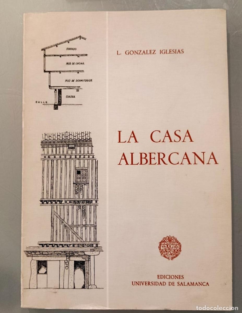 Libros de segunda mano: LA CASA ALBERCANA. L. GONZ&Aacute;LEZ IGLESIAS. EDICIONES UNIVERSIDAD DE SALAMANCA, 1982.