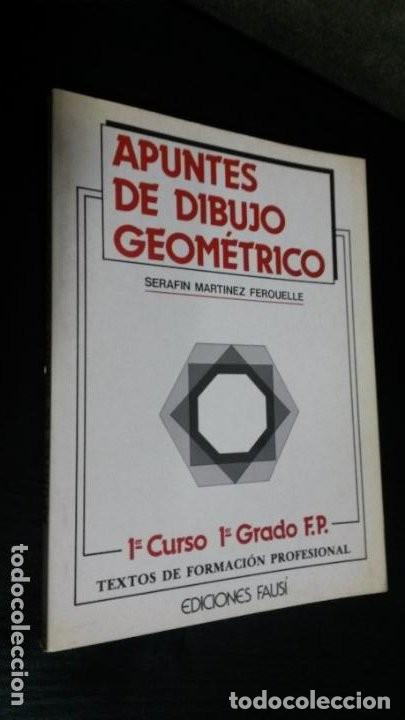 Gebrauchte B&uuml;cher: APUNTES DE DIBUJO GEOMETRICO, 1 ͤ ʳ CURSO 1 ͤ ʳ GRADO, SERAFIN MARTINEZ FEROUELLE, FAUSI 1987