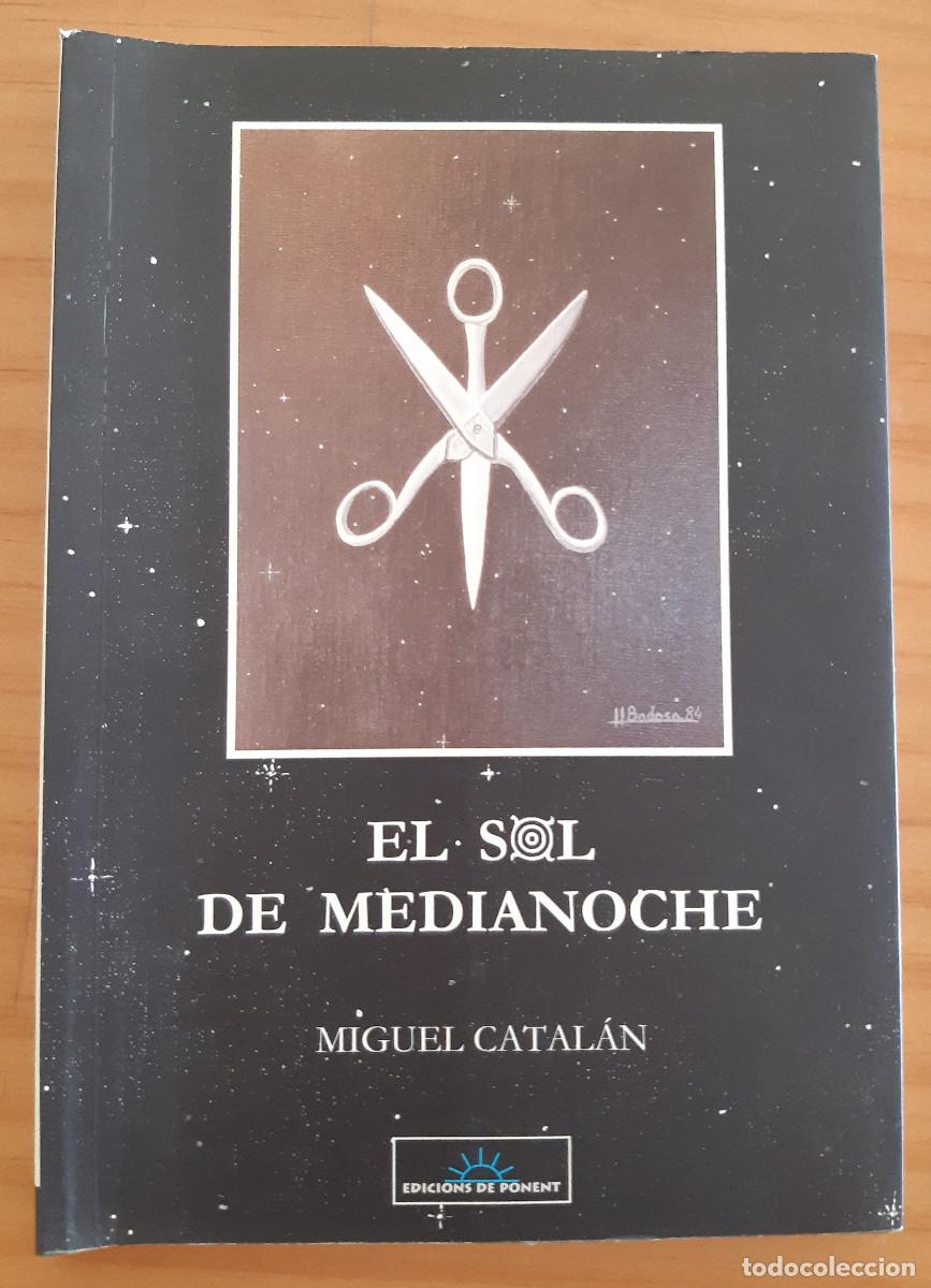 Libros de segunda mano: EL SOL DE MEDIANOCHE-111 PARADOJAS - MIGUEL CATAL&Aacute;N - EDICIONS DE PONENT - 2001 - PERFECTO ESTADO
