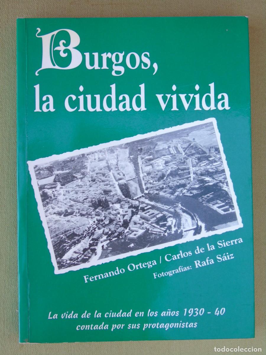 Livres d'occasion: BURGOS LA CIUDAD VIVIDA. LA VIDA DE LA CIUDAD EN LOS A&Ntilde;OS 30-40. CONTADA POR SUS PROTAGONISTAS.