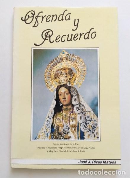 Second hand books: Ofrenda y recuerdo. Mar&iacute;a Sant&iacute;sima de la Paz, patrona de Medina Sidonia (C&aacute;diz)