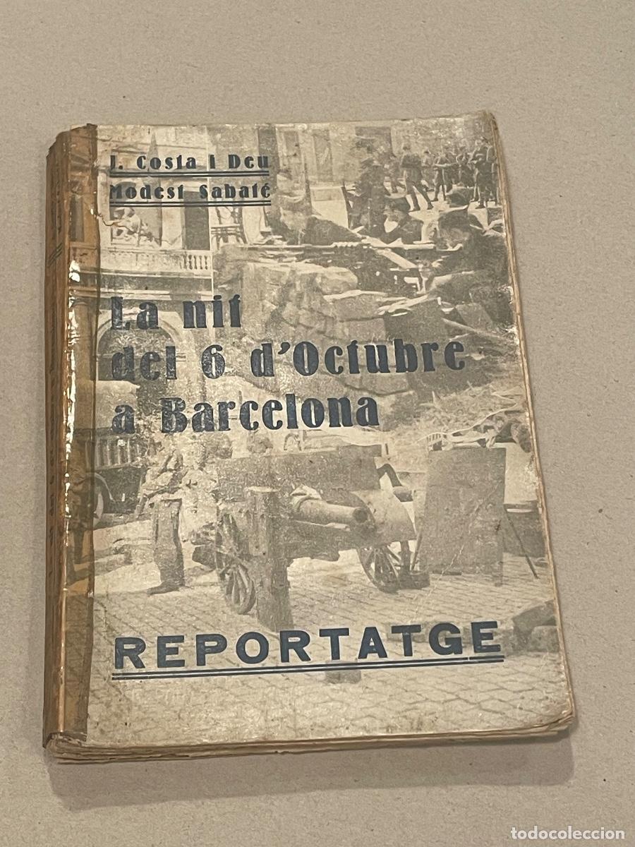 Libros de segunda mano: LA NIT DEL 6 OCTUBRE BARCELONA. REPORTATGE - J. COSTA i DEU, J. MODEST SABATE - TIP.EMPORIUM 1935