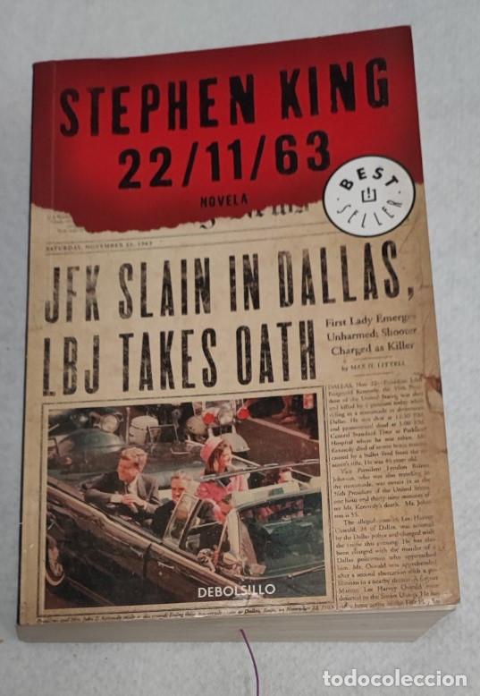 Libros de segunda mano: STEPHEN KING, 22/11/63, JFK, DALLAS ASESINATO DE KENNEDY, DEBOLSILLO 1&ordf; ED. 2013, LIBRO