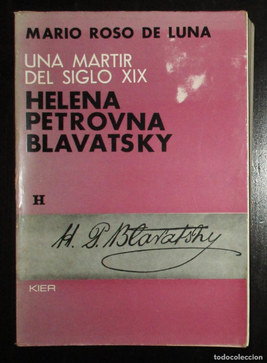 Libros de segunda mano: UNA M&Aacute;RTIR DEL SIGLO XIX. HELENA BLAVATSKY. ROSO DE LUNA. KIER, 1973. PRIMERA EDICI&Oacute;N ARGENTINA.