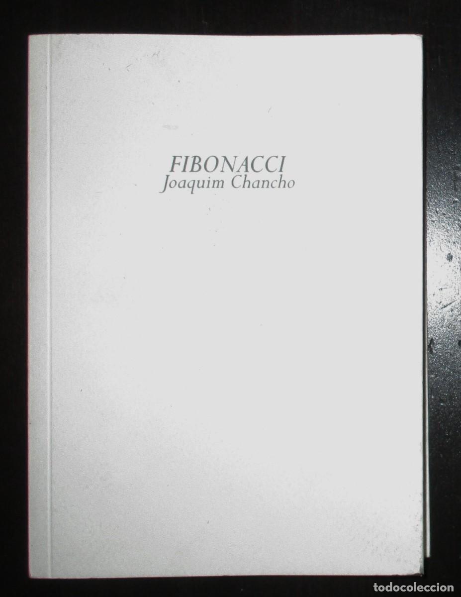 Gebrauchte B&uuml;cher: FIBONACCI. JOAQUIM CHANCHO. M&Aacute;CULA A&Uacute;REA, 2018. EDICI&Oacute;N LIMITADA A 50 EJEMPLARES CON FIRMA DEL AUTOR