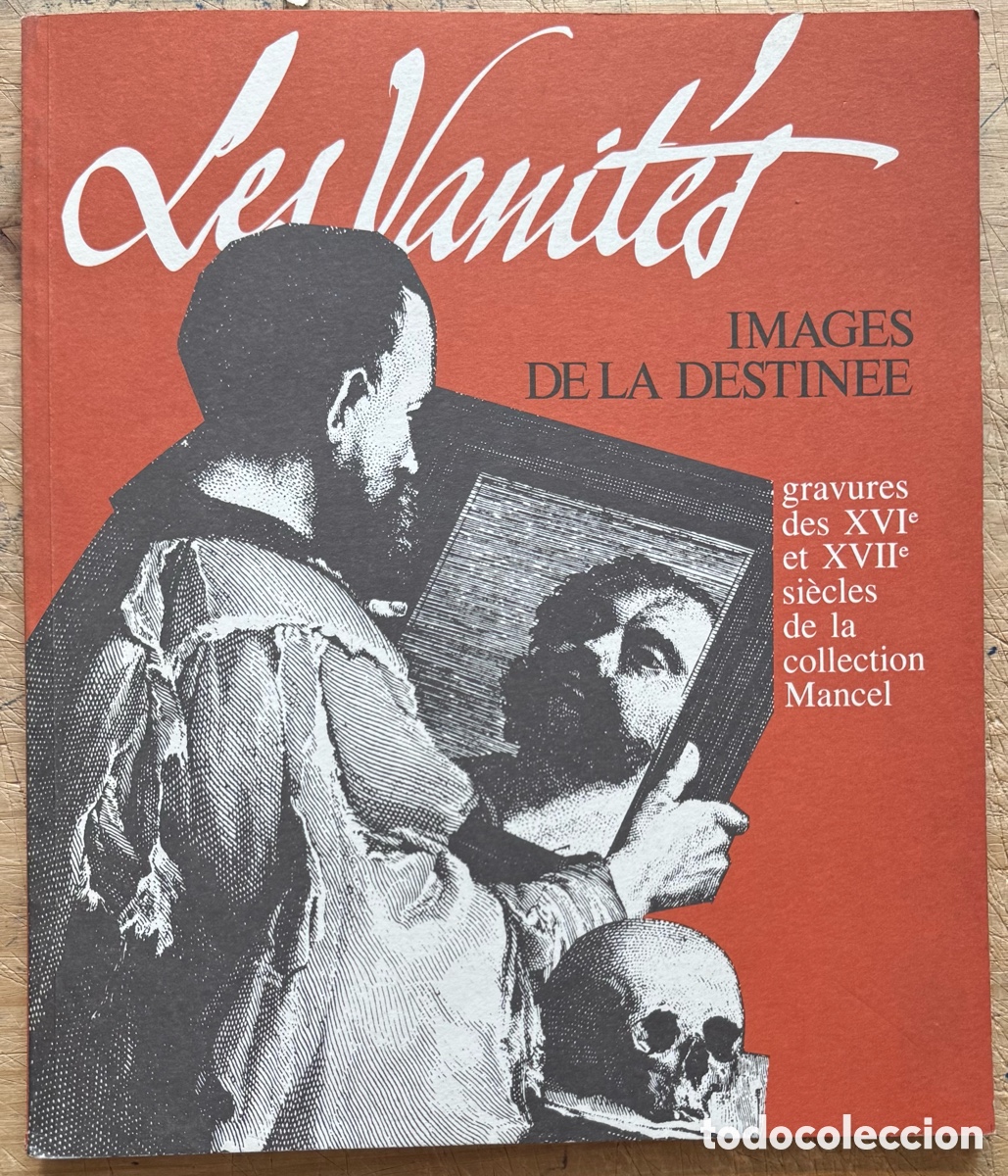 Livres d'occasion: Le Vanit&eacute;s. Images de la Destinee. Gravures des XVIe et XVIIe si&egrave;cles de la collection Mancel