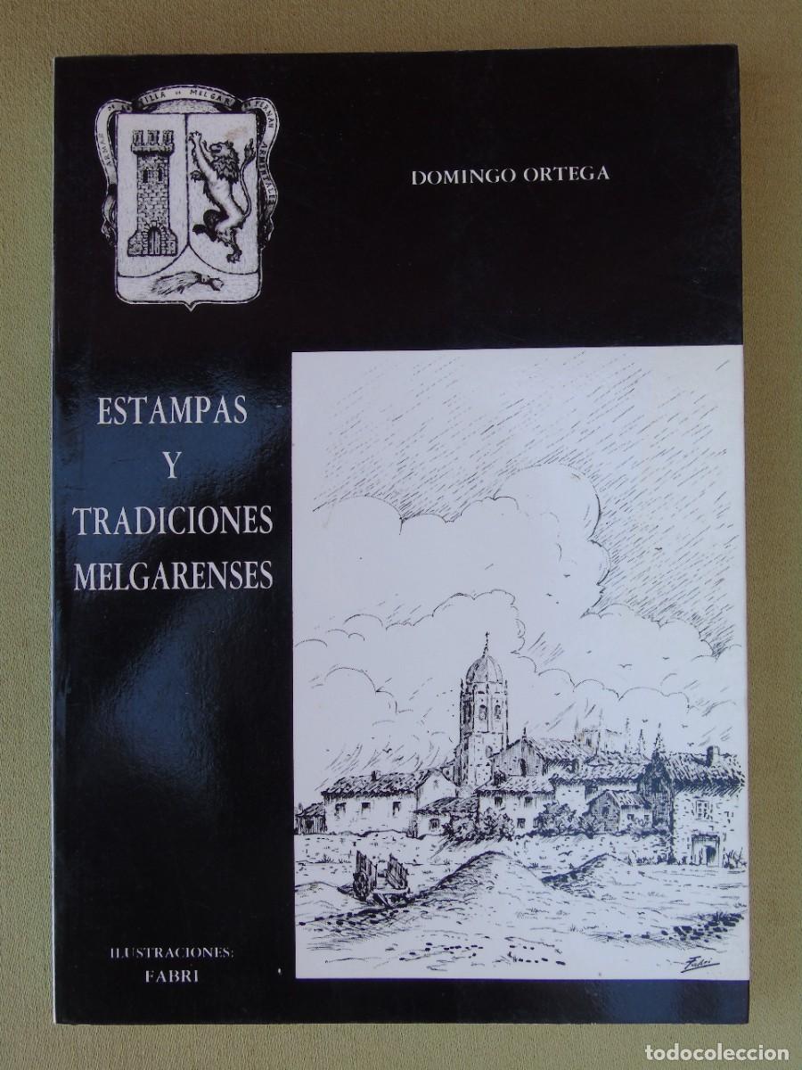 Gebrauchte B&uuml;cher: ESTAMPAS Y TRADICIONES MELGARENSES. DOMINGO ORTEGA. CON DEDICATORIA DEL AUTOR