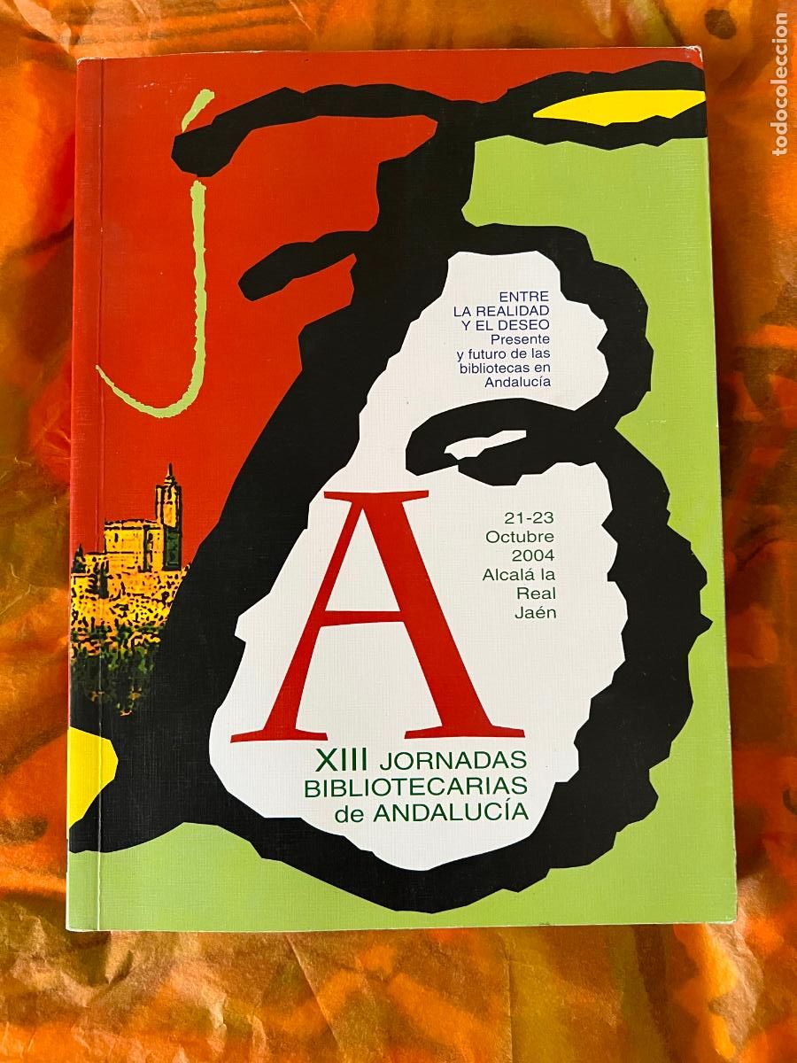Libros de segunda mano: XIII JORNADAS BIBLIOTECARIAS DE ANDALUC&Iacute;A. ALCALA LA REAL, JAEN 2004