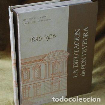 Libros de segunda mano: La diputaci&oacute;n de Pontevedra, Xos&eacute; Fari&ntilde;a Jamardo, Miguel Pereira Figueroa, 1986 .