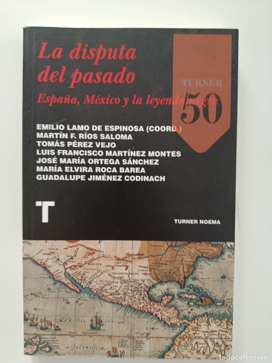 Livros em segunda m&atilde;o: LA DISPUTA DEL PASADO. ESPA&Ntilde;A MEXICO Y LA LEYENDA NEGRA. VARIOS AUTORES. 2021