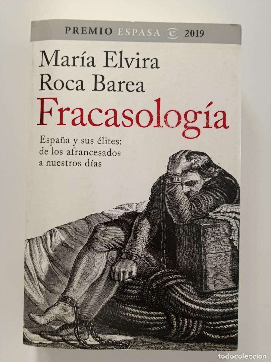 Libros de segunda mano: FRACASOLOG&Iacute;A. MAR&Iacute;A ELVIRA ROCA BAREA. ESPASA. 2019