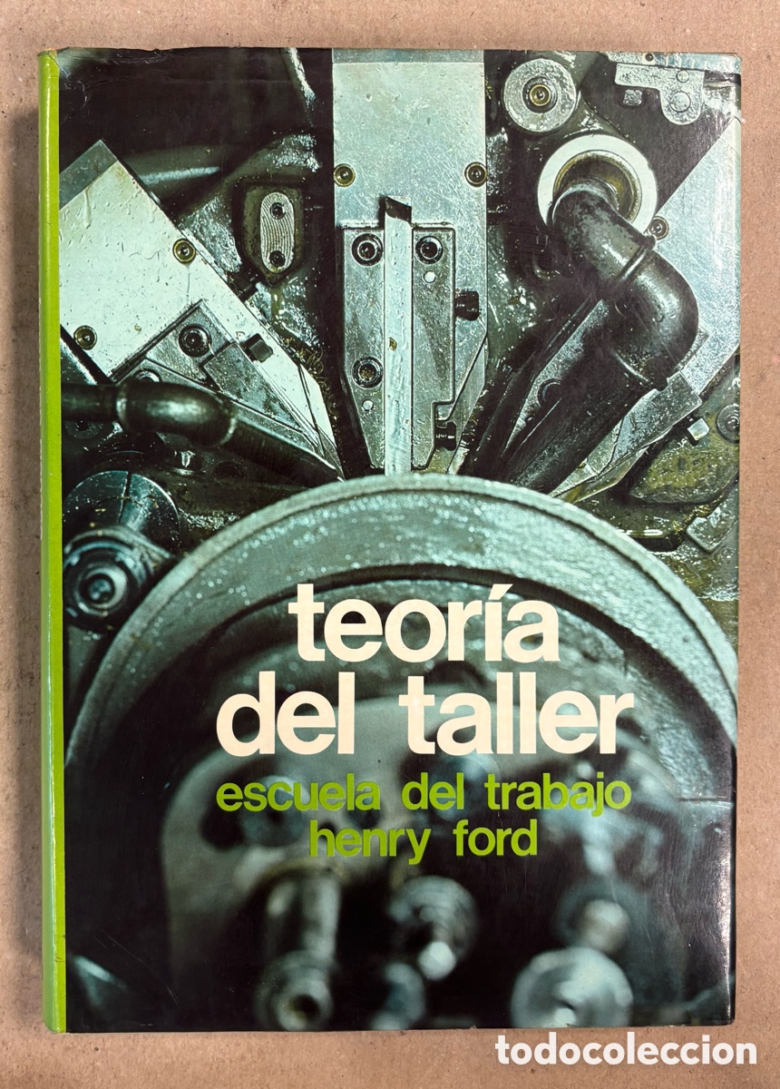 Gebrauchte B&uuml;cher: TEOR&Iacute;A DEL TALLER. ESCUELA DEL TRABAJO HENRY FORD. EDITORIAL GUSTAVO GILI 1975.