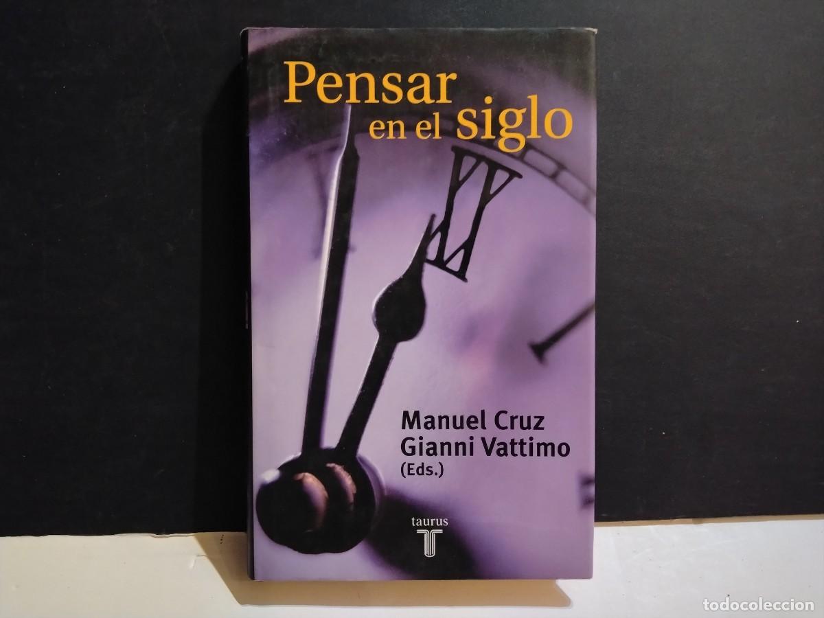 Libros de segunda mano: LIBRO , PENSAR EL EL SIGLO DE MANUEL CRUZ (VER FOTOS)