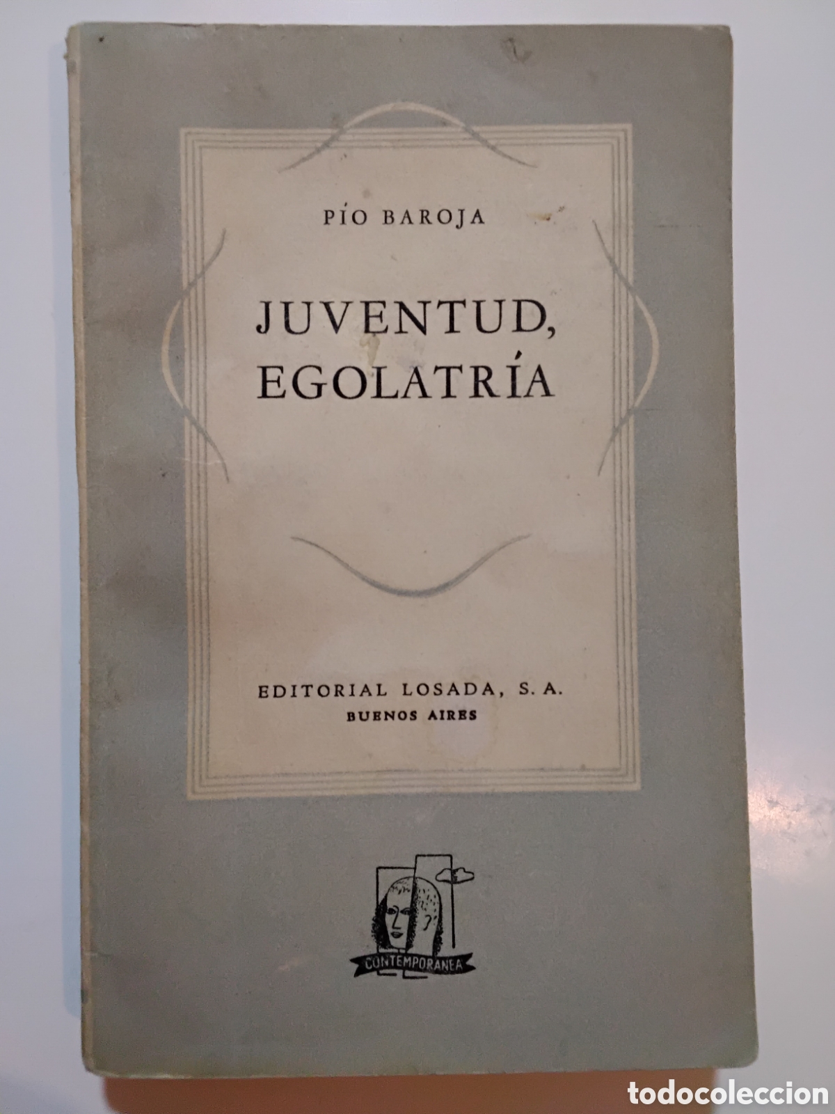 Libros de segunda mano: P&iacute;o Baroja &ndash; Juventud, egolatr&iacute;a &ndash; Editorial Losada &ndash; 1949