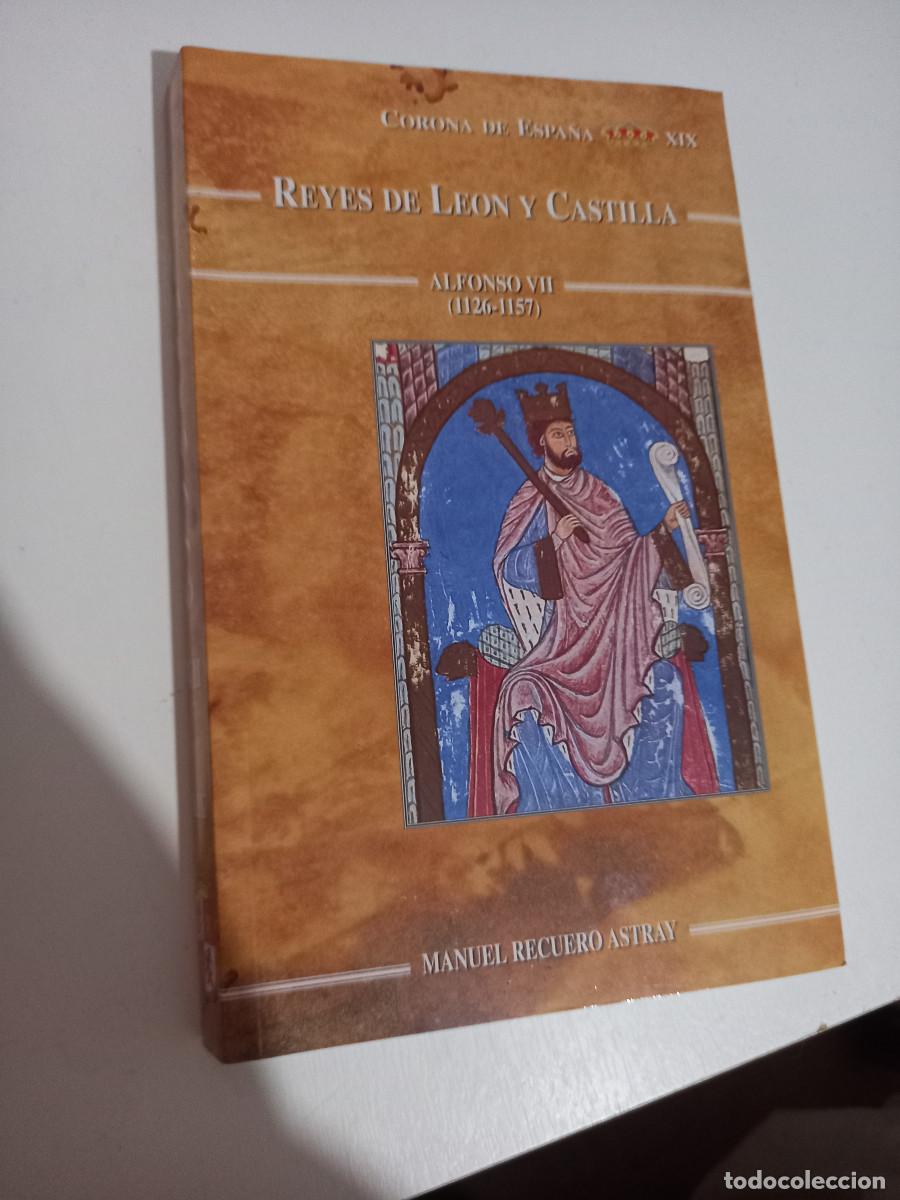 Libros de segunda mano: Corona de Espa&ntilde;a. Reyes de Le&oacute;n y Castilla ,Alfonso VII, Manuel Recuero Astray &middot; La Olmeda