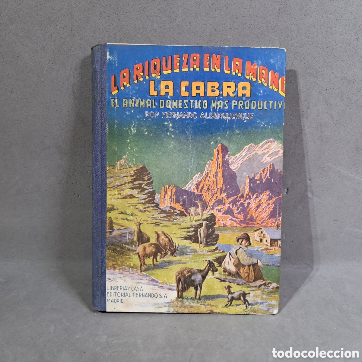 Libros de segunda mano: LA RIQUEZA EN LA MANO, LA CABRA, Fernando Albuquerque. Primera edici&oacute;n, 1946. Nuevo a estrenar