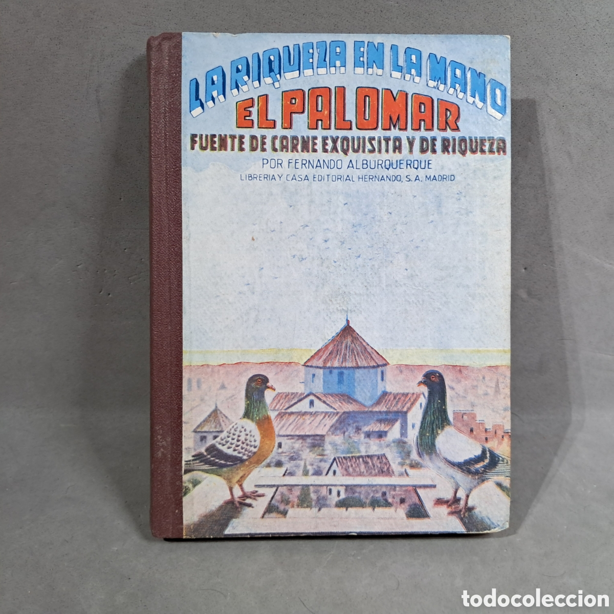 Libros de segunda mano: LA RIQUEZA EN LA MANO, EL PALOMAR, Fernando Albuquerque. Tercera edici&oacute;n, 1960. Nuevo a estrenar