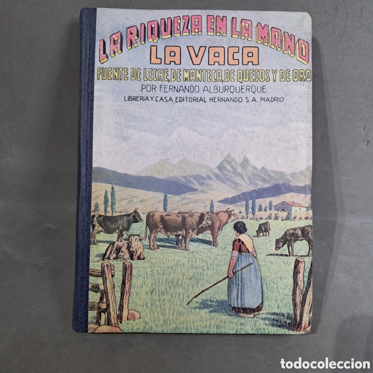 Libros de segunda mano: LA RIQUEZA EN LA MANO, LA VACA, Fernando Albuquerque. Segunda edici&oacute;n, 1958. Nuevo a estrenar
