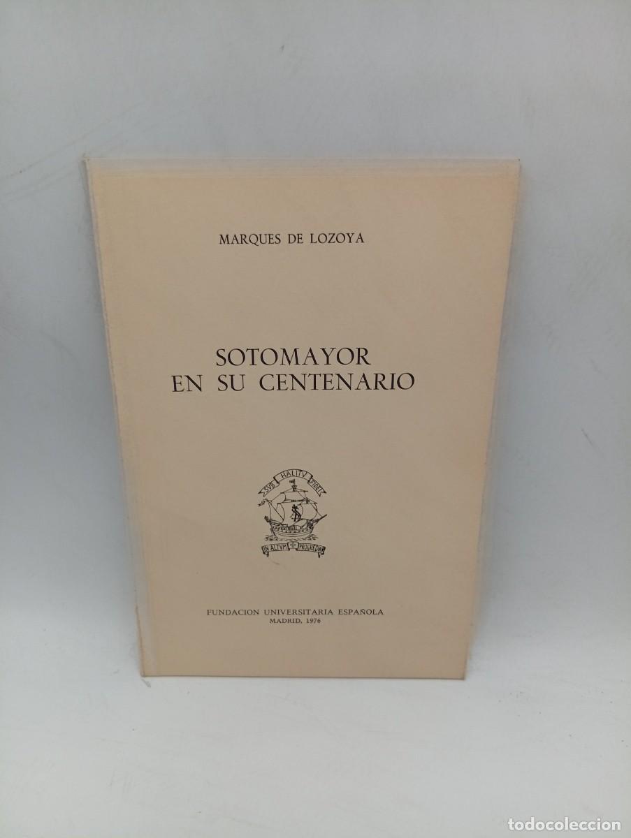 Libros de segunda mano: SOTOMAYOR EN SU CENTENARIO. MARQUES DE LOZOYA. 1976. PAGS : 14+16 ILUSTRACIONES.