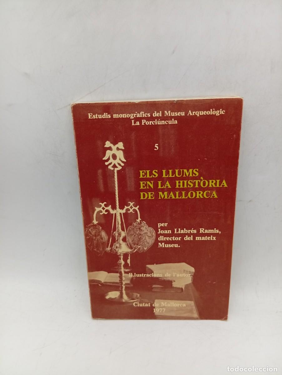 Libros de segunda mano: ELS LLUMS EN LA HISTORIA DE MALLORCA. JOAN LLABRES RAMIS. 1977. PAGS : 187.
