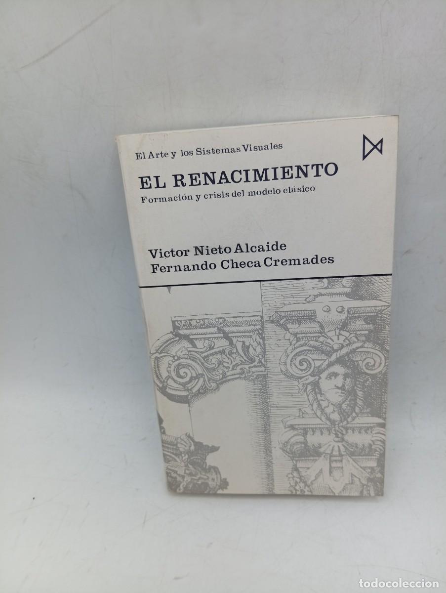 Libros de segunda mano: EL RENACIMIENTO. VICTOR NIETO ALCAIDE/FERNANDO CHECA CREMADES. 1980. PAGS : 398.