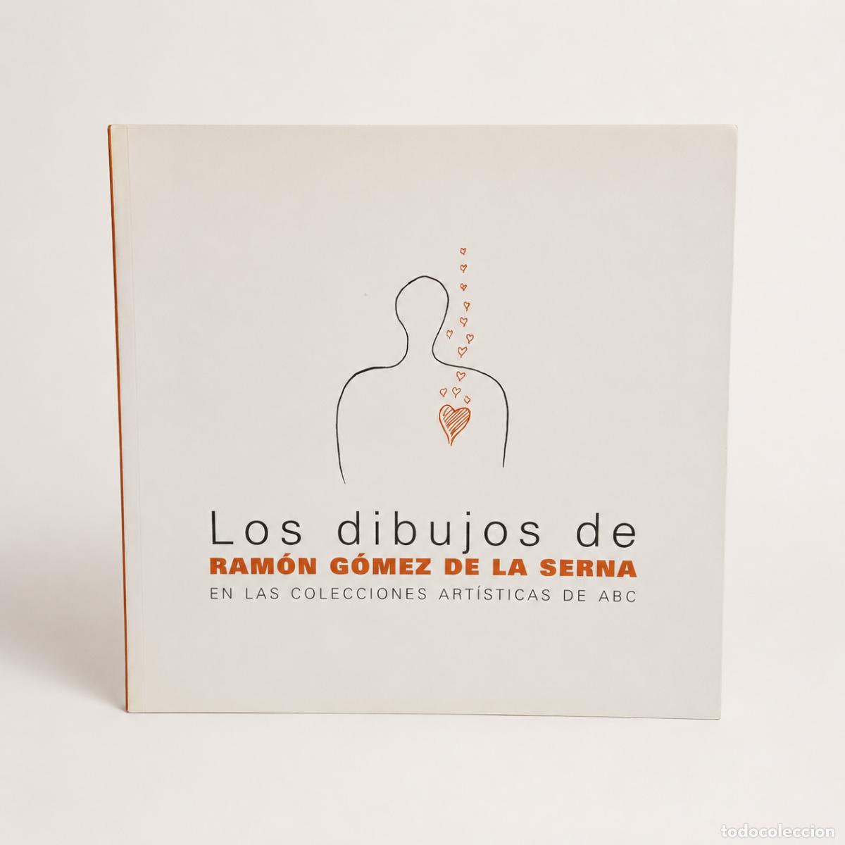 Libros de segunda mano: Ram&oacute;n G&oacute;mez de la Serna &ndash; Los dibujos de Ram&oacute;n G&oacute;mez de la Serna en las colecciones art&iacute;sticas LM