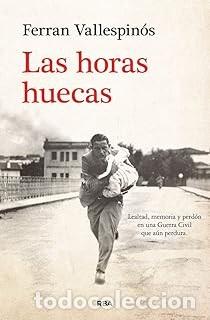 Libros de segunda mano: LAS HORAS HUECAS Ferran Vallespin&oacute;s