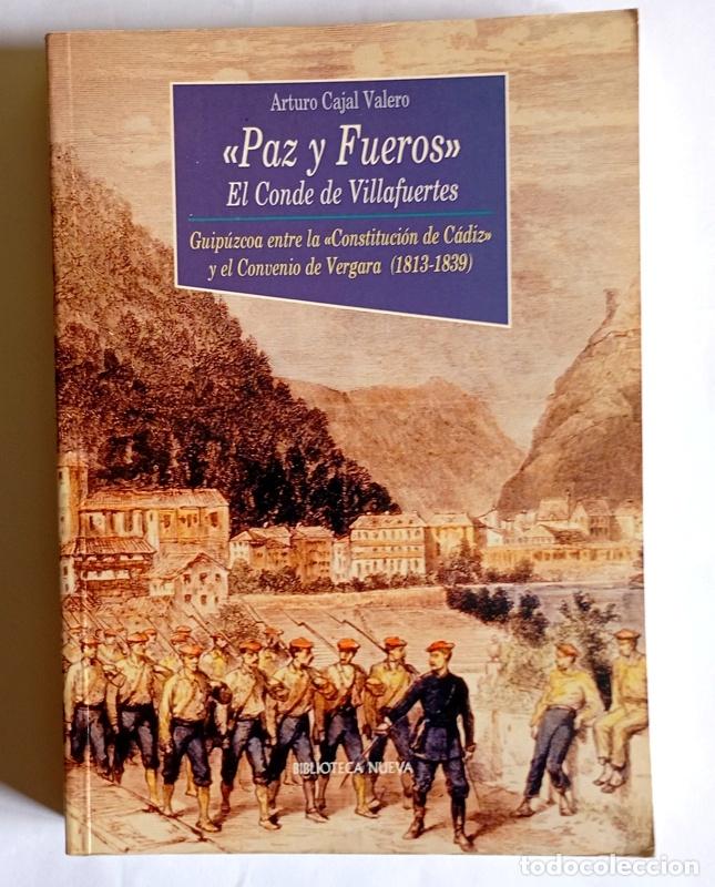 Libros de segunda mano: PAZ Y FUEROS -GUIPUZCOA ENTRE LA CONSTITUCION DE CADIZ Y EL CONVENIO DE VERGARA (1813-1839)-A. CAJAL