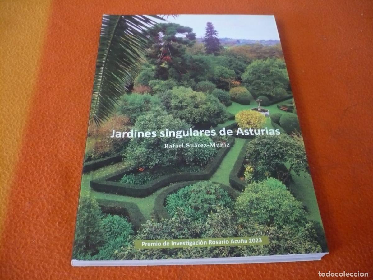 Libros de segunda mano: JARDINES SINGULARES DE ASTURIAS ( RAFAEL SUAREZ MU&Ntilde;IZ ) 2023 BOTANICO HISTORIA