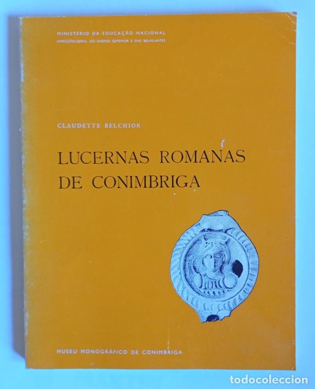 Libros de segunda mano: LUCERNAS ROMANAS DE CONIMBRIGA ( PORTUGAL ) - CLAUDETTE BELCHIOR