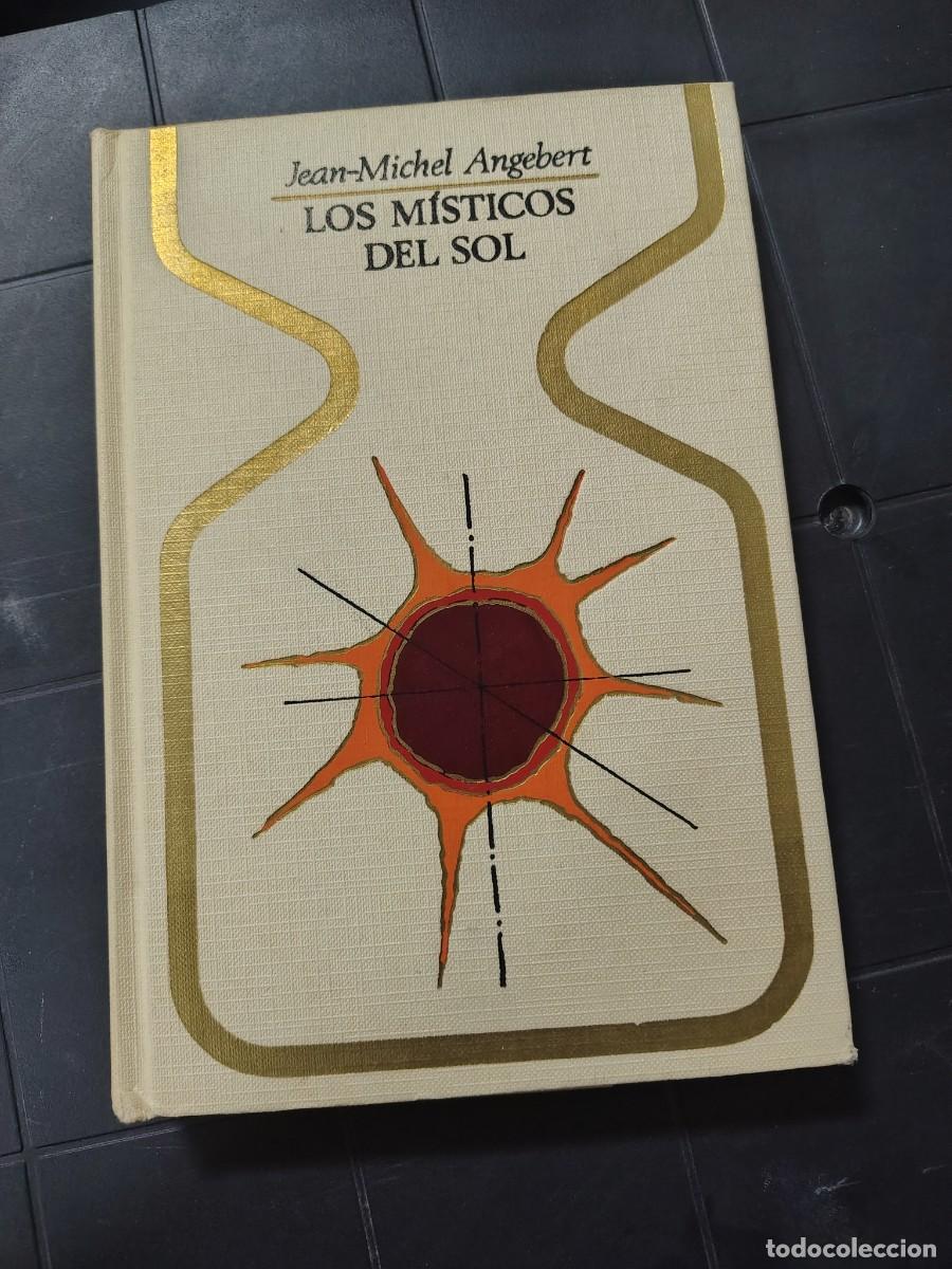 Libros de segunda mano: Los M&iacute;sticos del sol, Jean-Michel Angebert,Otros Mundos