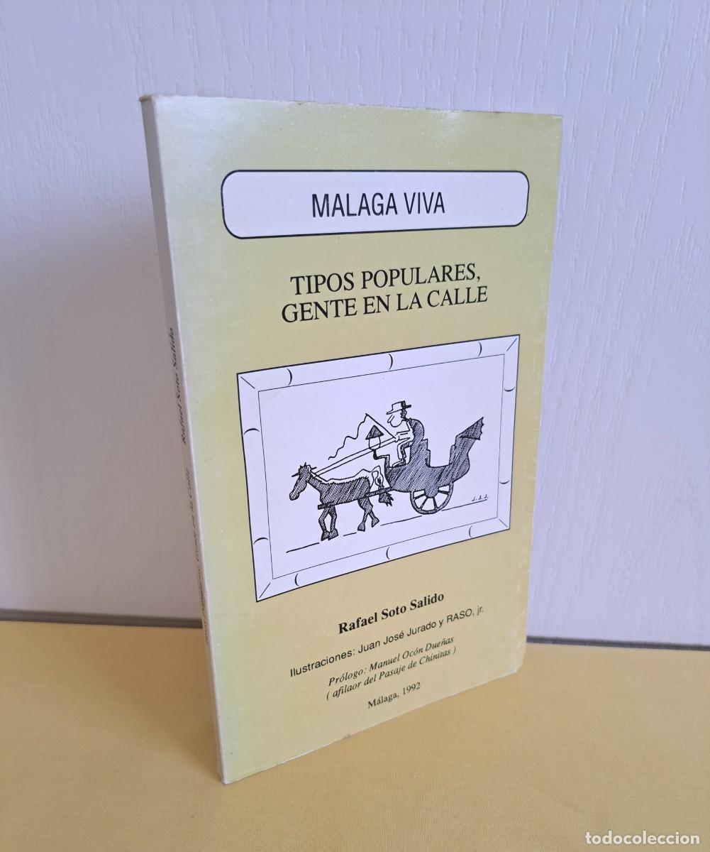 Libros de segunda mano: RAFAEL SOTO SALIDO - TIPOS POPULARES, GENTE DE CALLE - MALAGA 1992