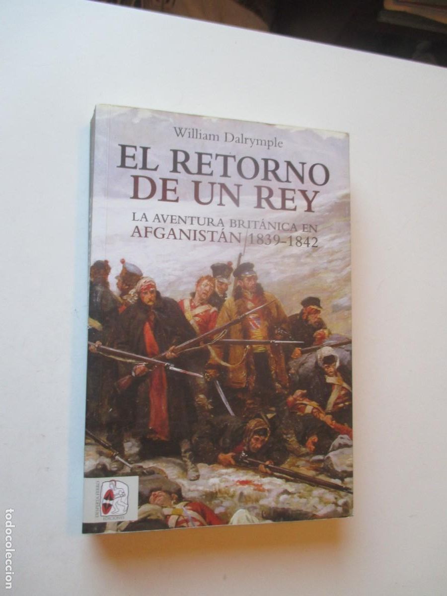Libros de segunda mano: WILLIAM DALRYMPLE El retorno del rey W40873