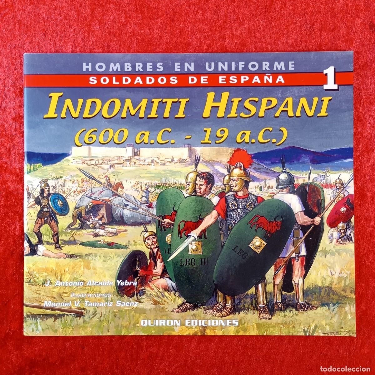 Libros de segunda mano: HOMBRES EN UNIFORMES - SOLDADOS DE ESPA&Ntilde;A - INDOMITI HISPANI - QUIRON EDICIONES - 1 / 1535