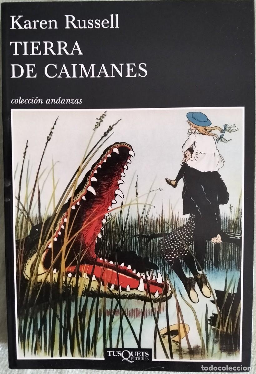 Libros de segunda mano: TIERRA DE CAIMANES, de Karen Russell. TUSQUETS EDITORES. 2012