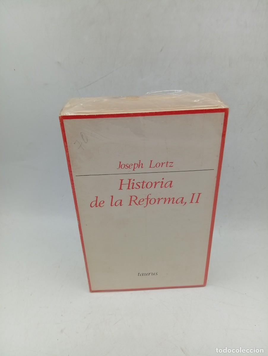 Libros de segunda mano: HISTORIA DE LA REFORMA. TOMO I Y II. JOSEPH LORTZ. TAURUS. NUEVO, PLASTIFICADO.