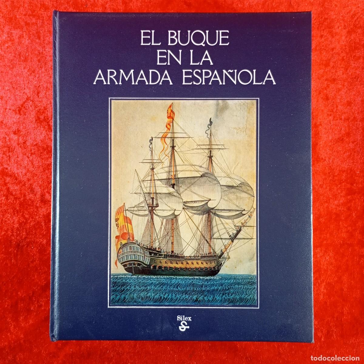 Libros de segunda mano: EL BUQUE EN LA ARMADA ESPA&Ntilde;OLA - SILEX - 1981 / 1549