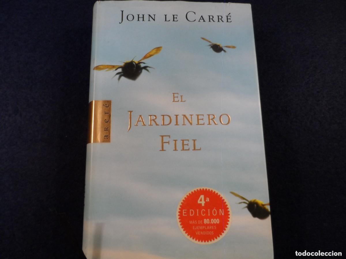 Libros de segunda mano: EL JARDINERO FIEL. JOHN LE CARRE. ARETE. 4&ordf; ED. MARZO 2001. TAPA DURA